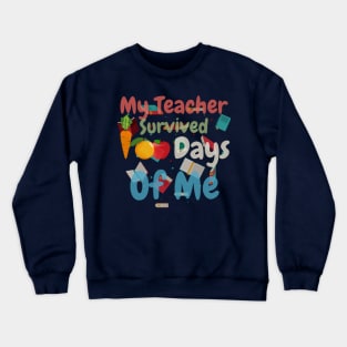 My Teacher Survived 100 Days Of Me Funny School Crewneck Sweatshirt